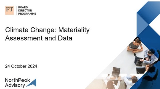 FT Board Director Programme – Climate Change: Materiality Assessment and Data, 24 October 2024, in partnership with NorthPeak Advisory